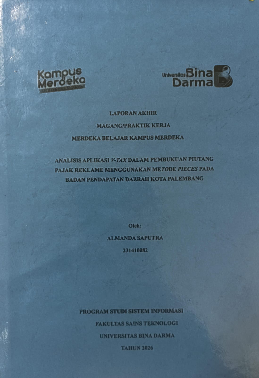 Cover ANALISIS APLIKASI V-TAX DALAM PEMBUKUAN PIUTANG  PAJAK REKLAME MENGGUNAKAN METODE PIECES PADA  BADAN PENDAPATAN DAERAH KOTA PALEMBANG / ALMAMDA SAPUTRA