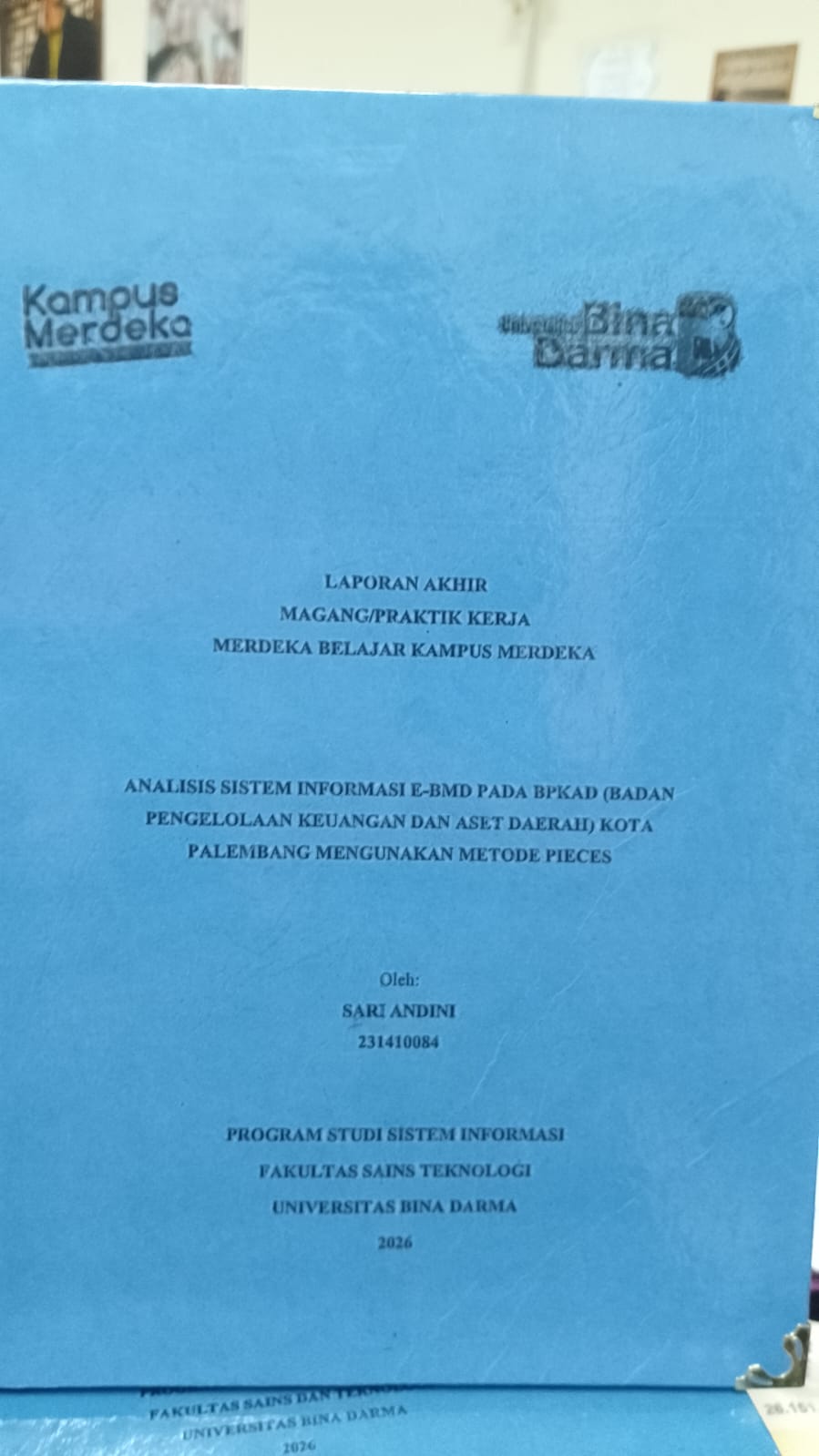 Cover ANALISI SISTEM INFORMASI E-BMD PADA BPKAD (BADAN PENGELOLAAN KEUANGAN DAN ASET DAERAH) KOTA PALEMBANG MENGGUNAKAN METODE PIECES / SARI ANDINI
