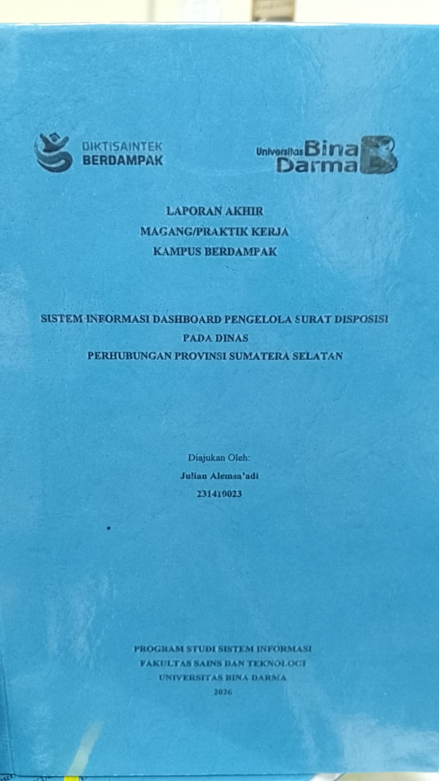 Cover SISTEM INFORMASI DASHBOARD PENGELOLA SURAT DISPOSISI PADA DINAS PERHUBUNGAN PROVINSI SUMATERA SELATAN / Julian Alemsa'adi