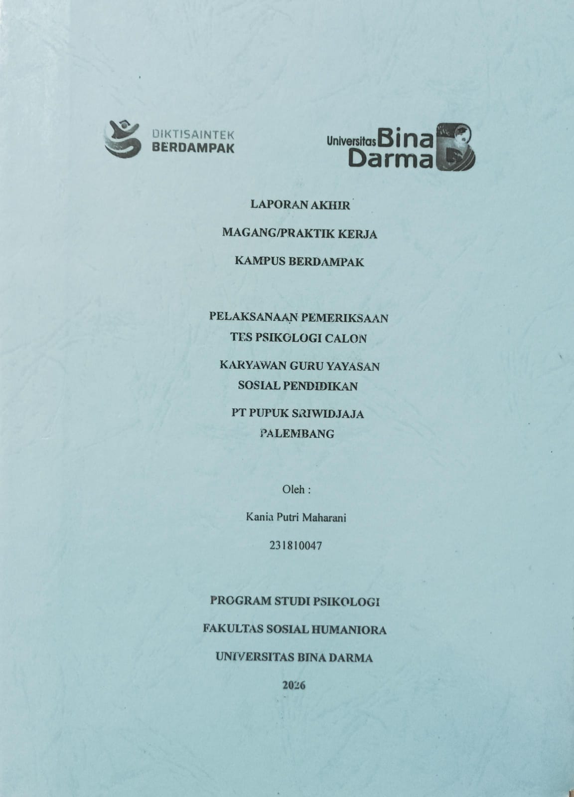 Cover PELAKSANAAN PEMERIKSAAN TES PSIKOLOGI CALON KARYAWAN GURU YAYASAN SOSIAL PENDIDIKAN PT PUPUK SRIWIDJAJA / KANIA PUTRI MAHARANI
