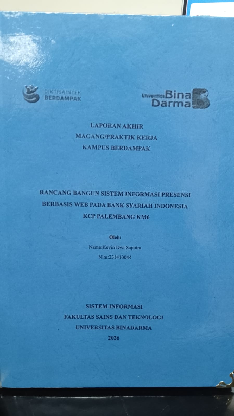 Cover RANCANGAN BANGUN SISTEM INFORMASI PRESENSI BERBASIS WEB PADA BANK SYARIAH INDONESIA KCP PALEMBANG KM6 / Kevin Dwi Saputra