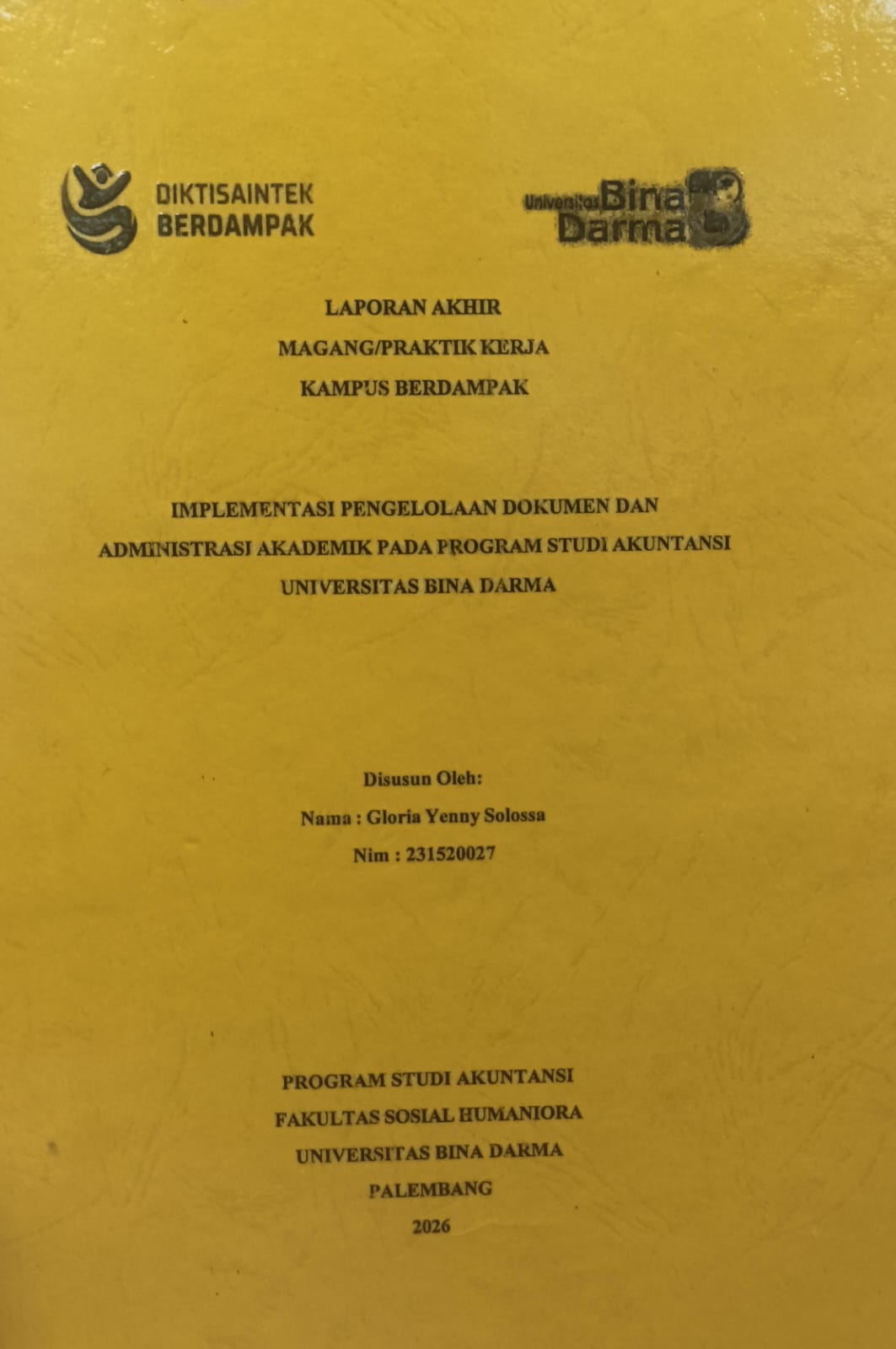 Cover IMPLEMENTASI PENGELOLAAN DOKUMEN DAN ADMINISTRASI AKADEMIK PADA PROGRAM STUDI AKUNTANSI UNIVERSITAS BINA DARMA / GLORIA YENNY SOLOSSA