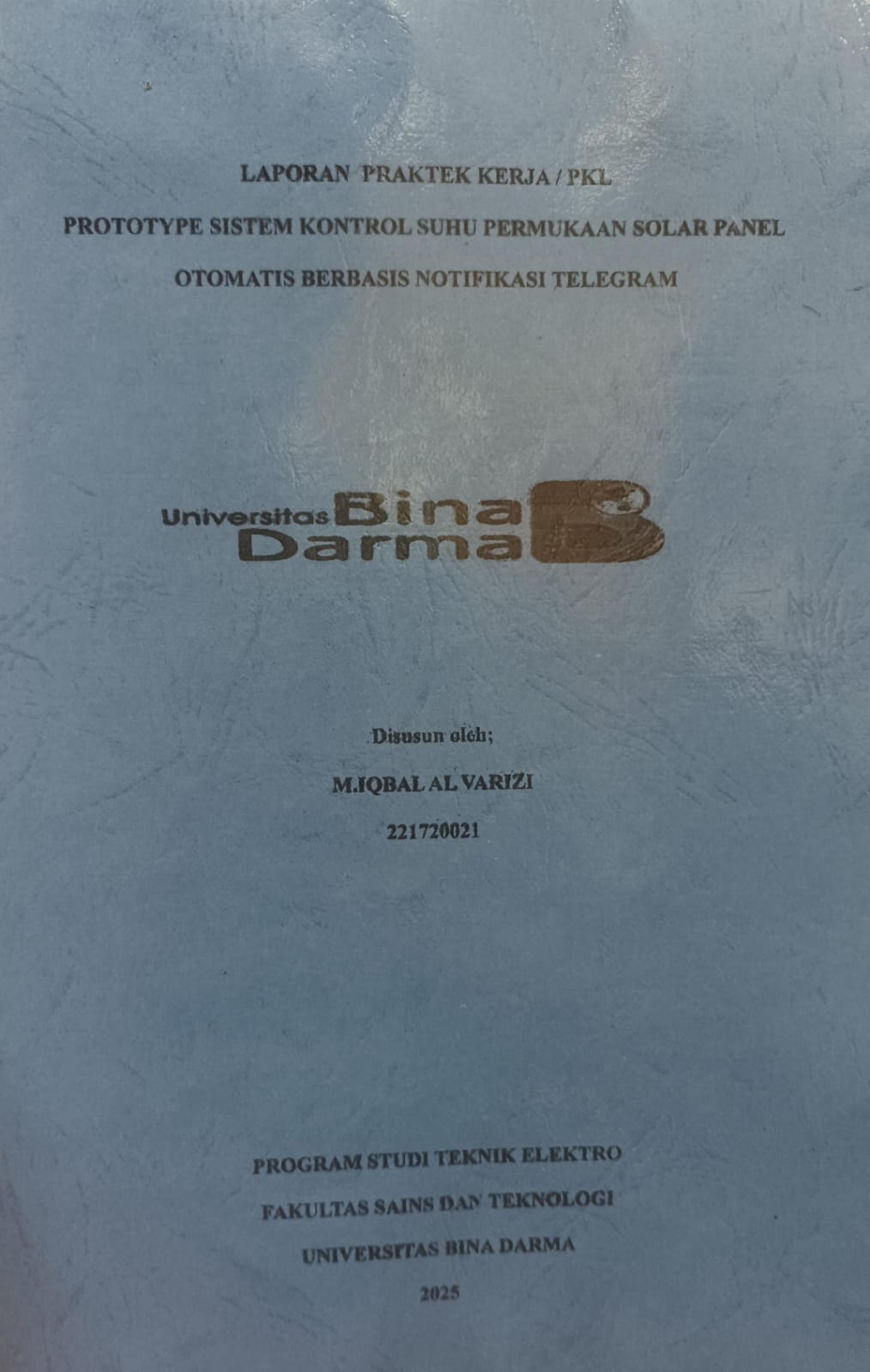 Cover PROTOTYPE SISTEM KONTROL SUHU PERMUKAAN SOLAR PANEL OTOMATIS BERBASIS NOTIFIKASI TELEGRAM / M.IQBAL AL VARIZI