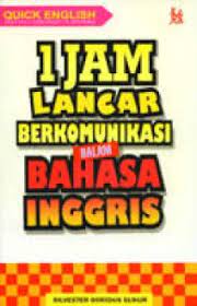 Cover 1 Jam Lancar Berkomunikasi  Dalam Bahasa Inggris / Silvester Goridus Sukur
