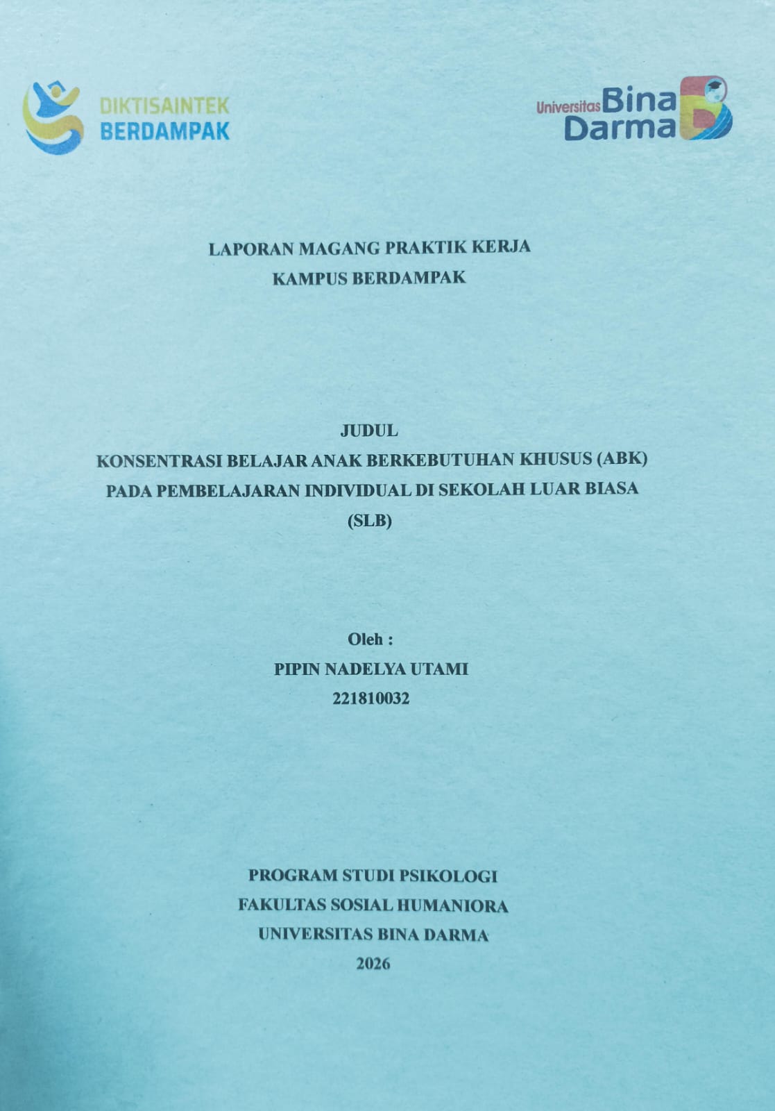Cover KONSENTRASI BELAJAR ANAK BERKEBUTUHAN KHUSUS (ABK) PADA PEMBELAJARAN INDIVIDUAL DI SEKOLAH LULUS BIASA (SLB) / PIPIN NADELYA UTAMI