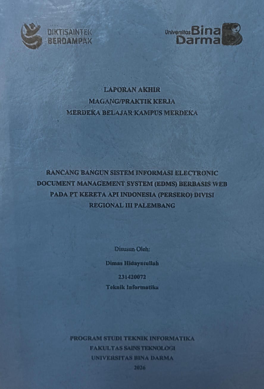 RANCANG BANGUN SISTEM INFORMASI ELECTRONIC DOCUMENT MANAGEMENT SYSTEM (EDMS) BERBASIS WEB PADA PT KERETA API INDONESIA (PERSERO) DIVISI REGIONAL III PALEMBANG / DIMAS HIDAYATULLAH