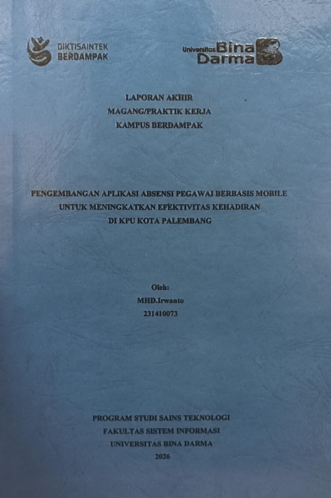 Cover PENGEMBANGAN APLIKASI ABSENSI PEGAWAI BERBASIS MOBILE UNTUK MENINGKATKAN EFEKTIVITAS KEHADIRAN DI KPU KOTA PALEMBANG / MHD.IRWANTO
