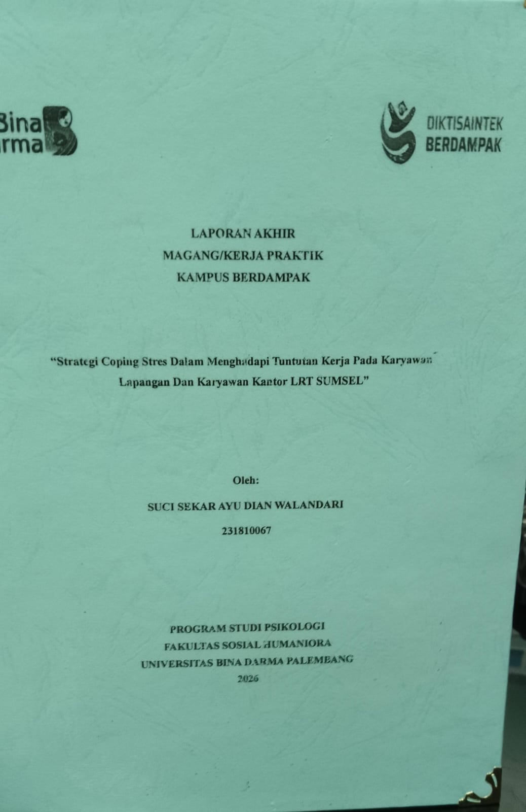 STRATEGI COPING STRES DALAM MENGHADAPI TUNTUTAN KERJA PADA KARYAWAN LAPANGAN DAN KARYAWAN KANTOR LRT SUMSEL / SUCI SEKAR AYU DIAN WALANDARI