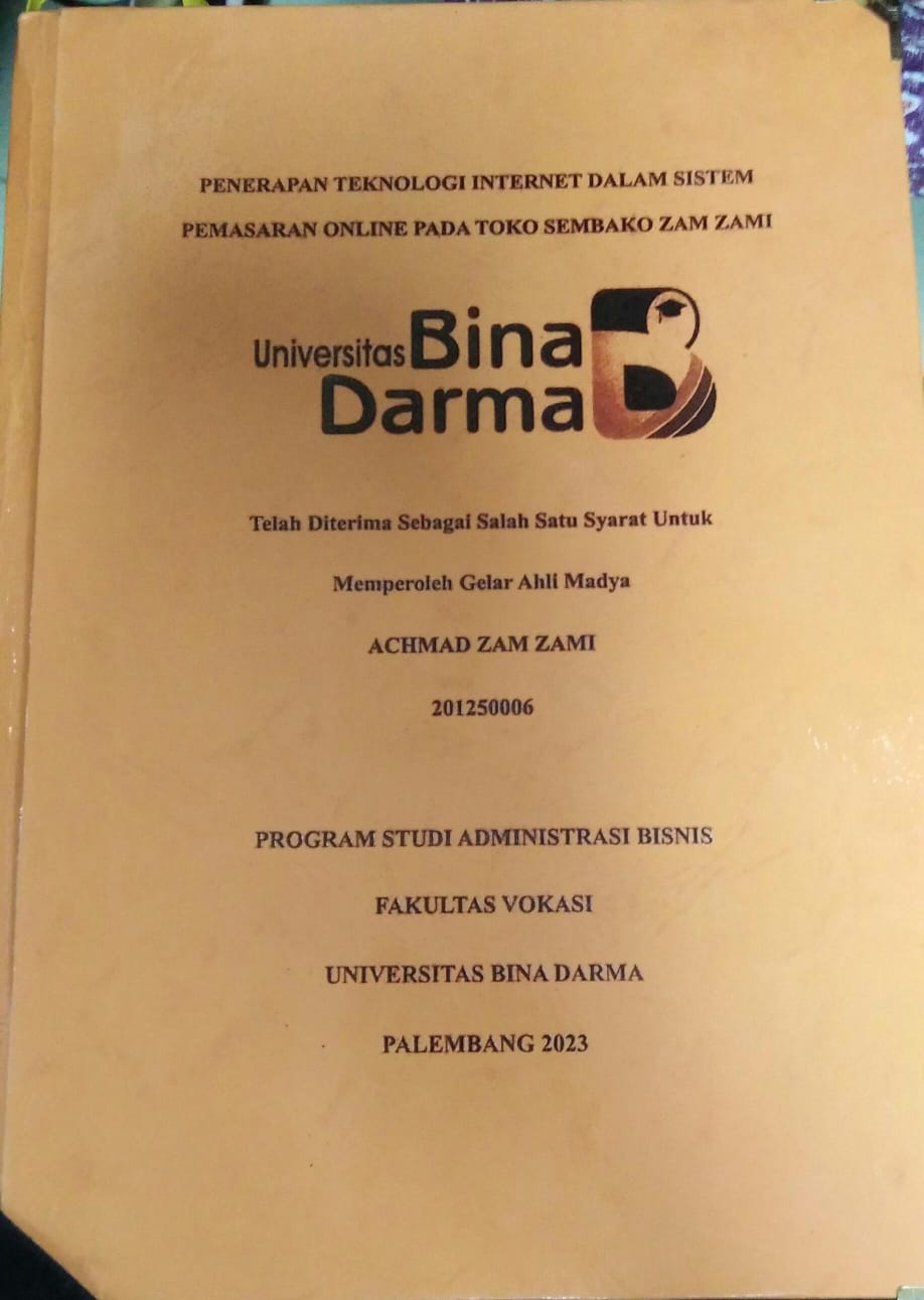 Cover PENERAPAN TEKNOLOGI INTERNET DALAM SISTEM PEMASARAN ONLINE PADA TOKO SEMBAKO ZAM ZAMI / Achmad Zam Zami