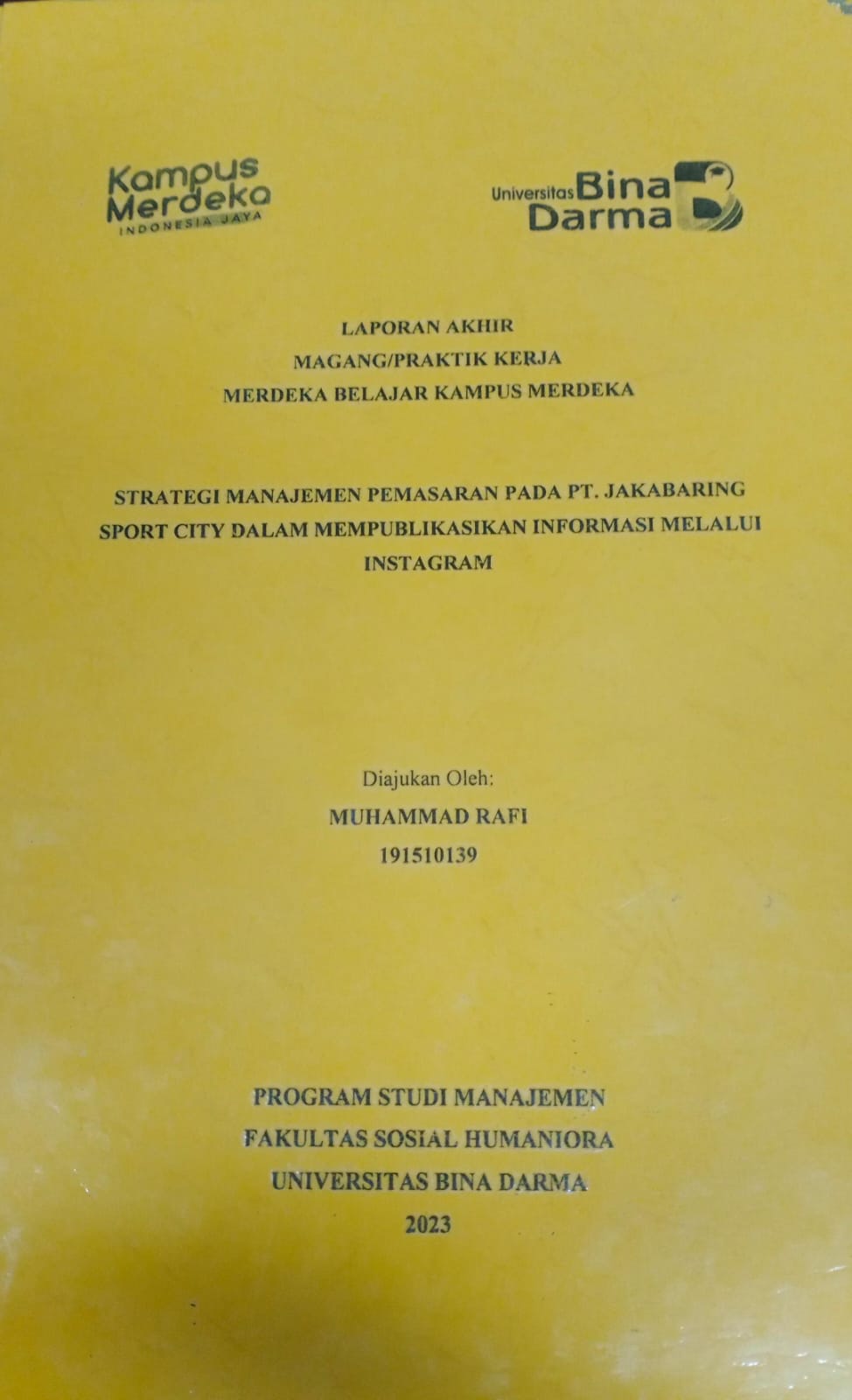 Cover STRATEGI MANAJEMEN PEMASARAN PADA PT. JAKABARING SPORT CITY DALAM MEMPUBLIKASIKAN INFORMASI MELALUI INSTAGRAM / Muhammad Rafi (191510139)