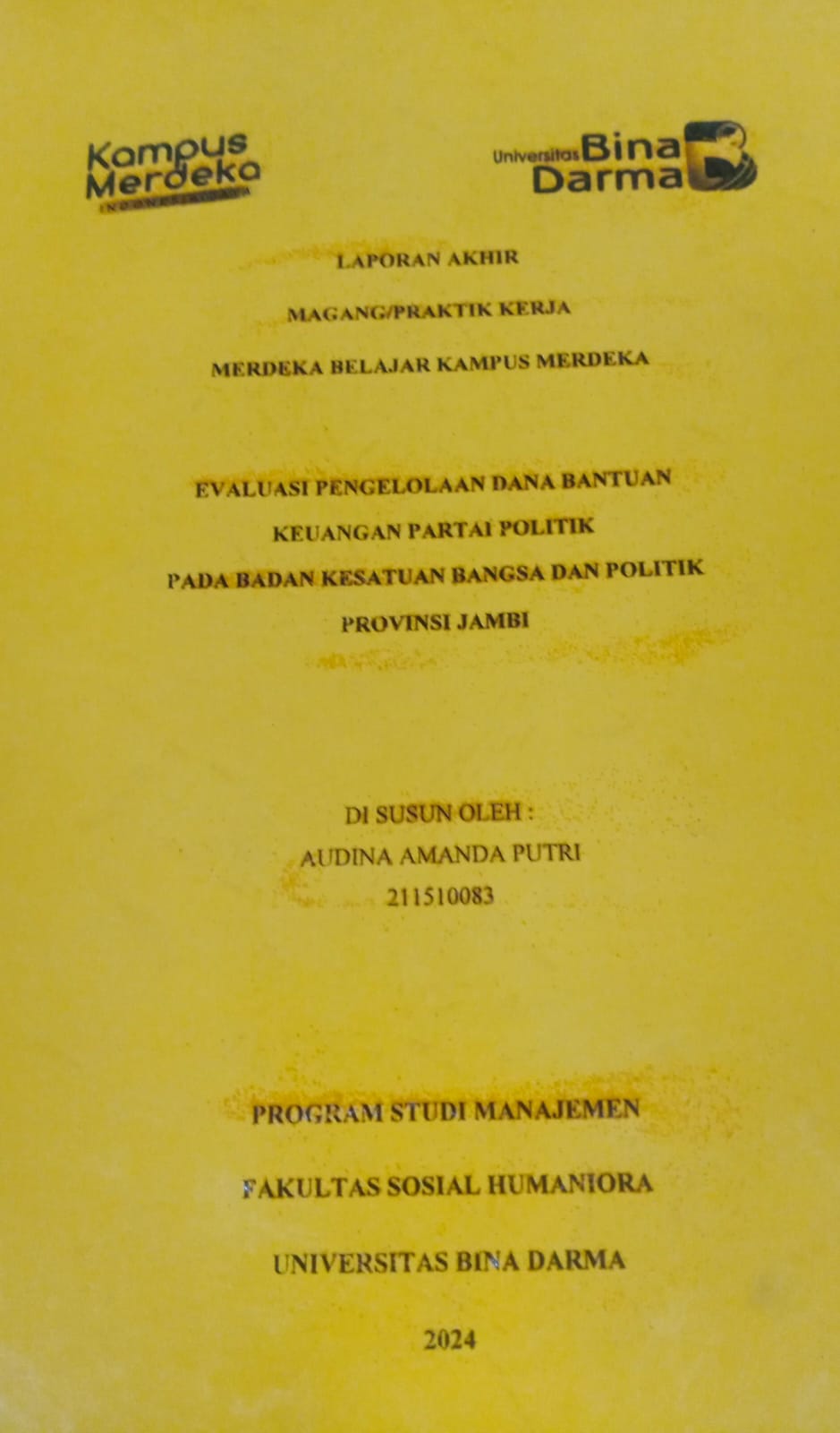 Cover EVALUASI PENGELOLAAN DANA BANTUAN KEUANGAN PARTAI POLITIK PADA BADAN KESATUAN BANGSA DAN POLITIK PROVINSI JAMBI / Audina Amanda Putri (211510083)