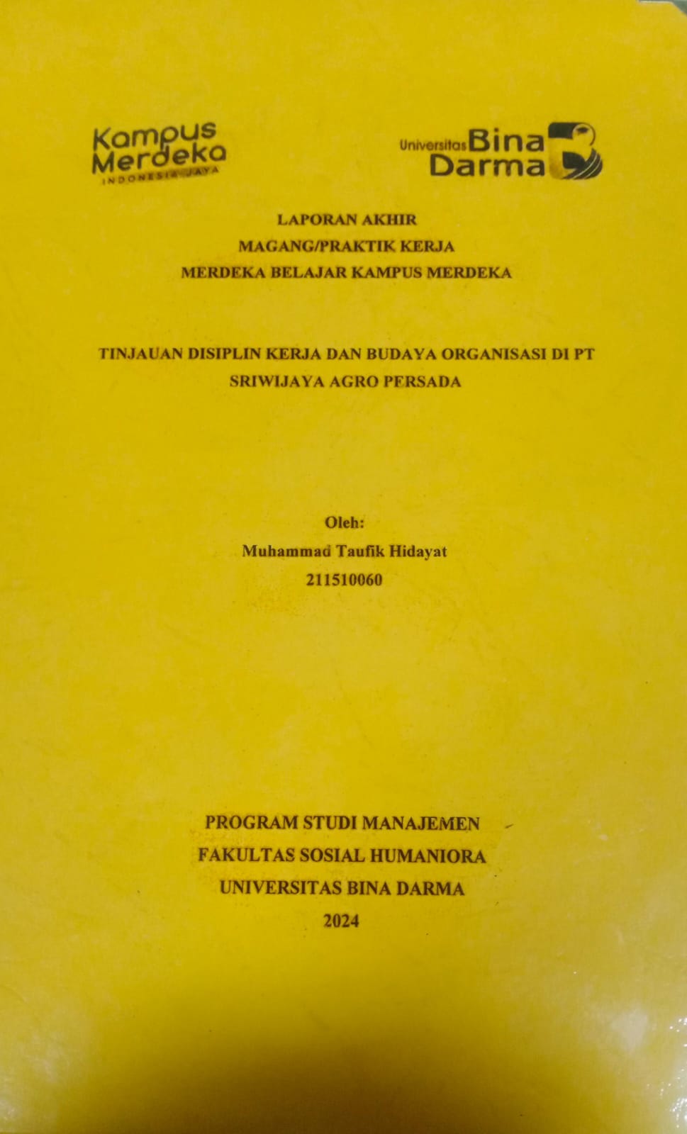 Cover TINJAUAN DISIPLIN KERJA DAN BUDAYA ORGANISASI DI PT SRIWIJAYA AGRO PERSADA / Muhammad Taufik Hidayat (211510060)