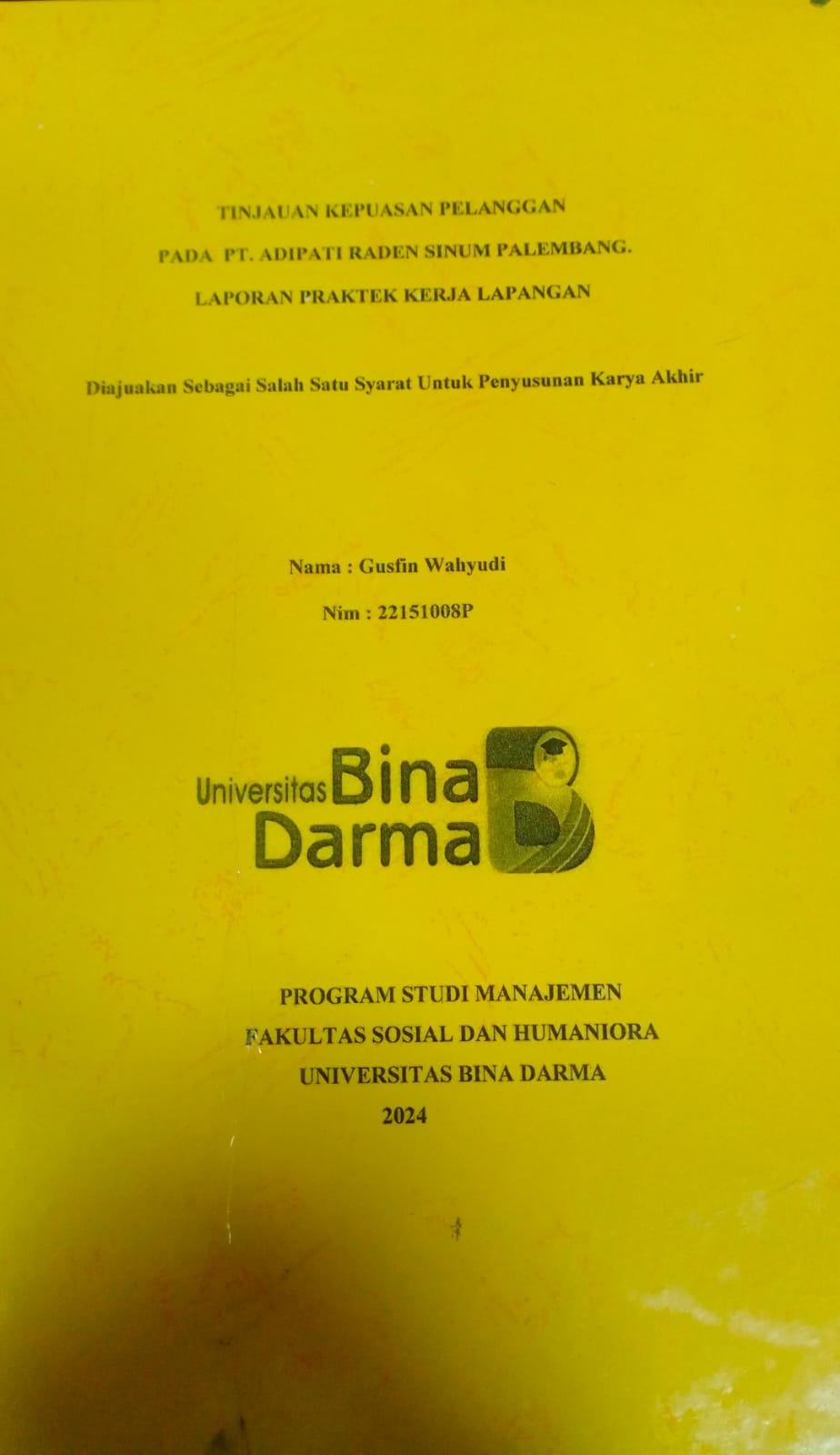 Cover TINJAUAN KEPUASAN PELANGGAN PADA PT.ADIPATI RADEN SINUM PALEMBANG / Gusfin Wahyudi (22151008P)