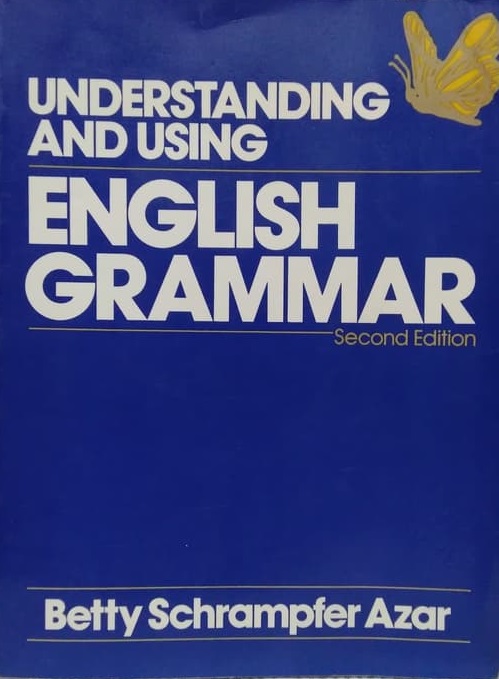 Cover UNDERSTANDING AND USING ENGLISH GRAMMAR :  Second Edition / Betty Schrampfer Azar