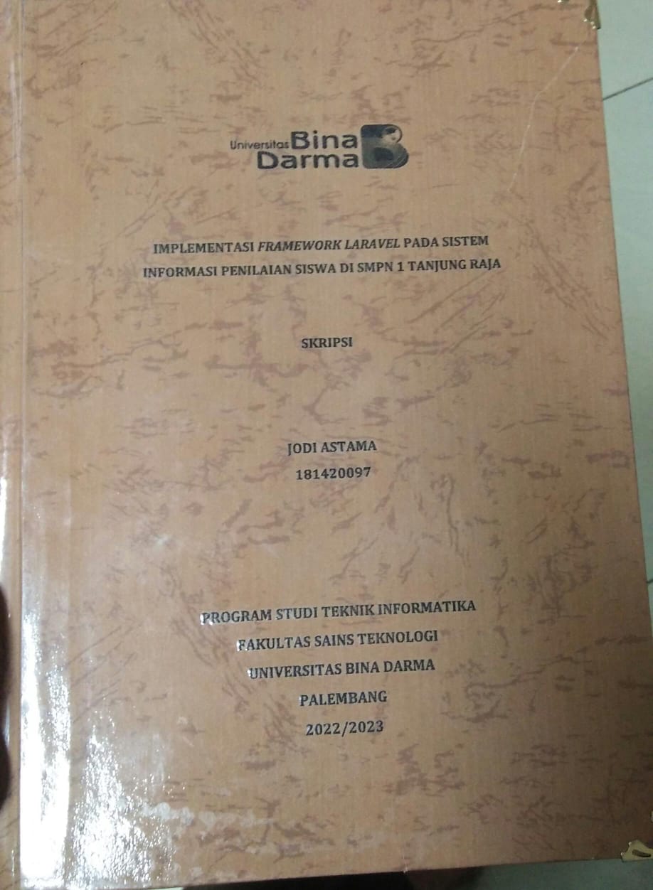 Cover IMPLEMENTASI FRAMEWORK LARAVEL PADA SISTEM INFORMASI PENILAIAN SISWA DI SMPN 1 TANJUNG RAJA / Jodi Astama