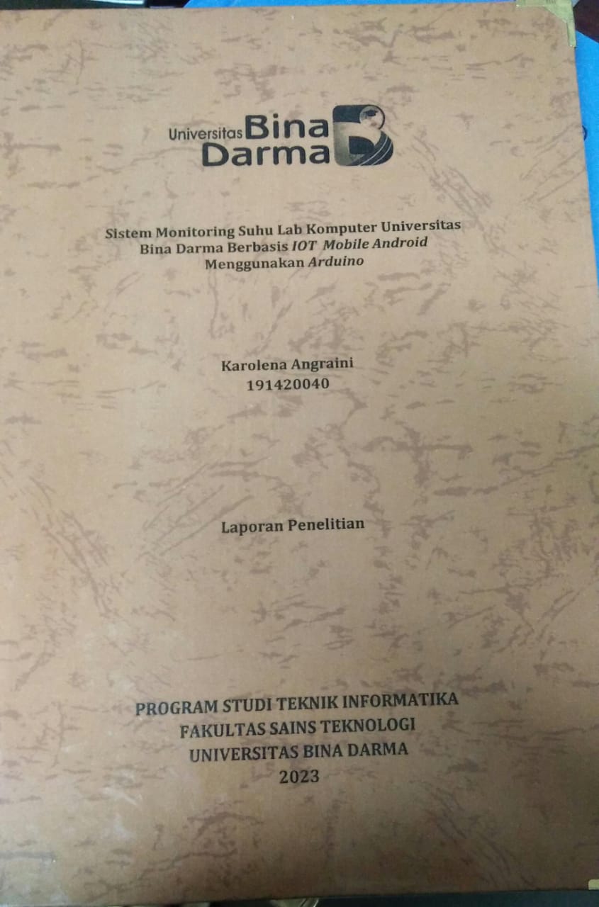 Cover SISTEM MONITORING SUHU LAB KOMPUTER UNIVERSITAS BINA DARMA BERBASIS IOT MOBILE ANDROID MENGGUNAKAN ARDUINO / Karolena Angraini