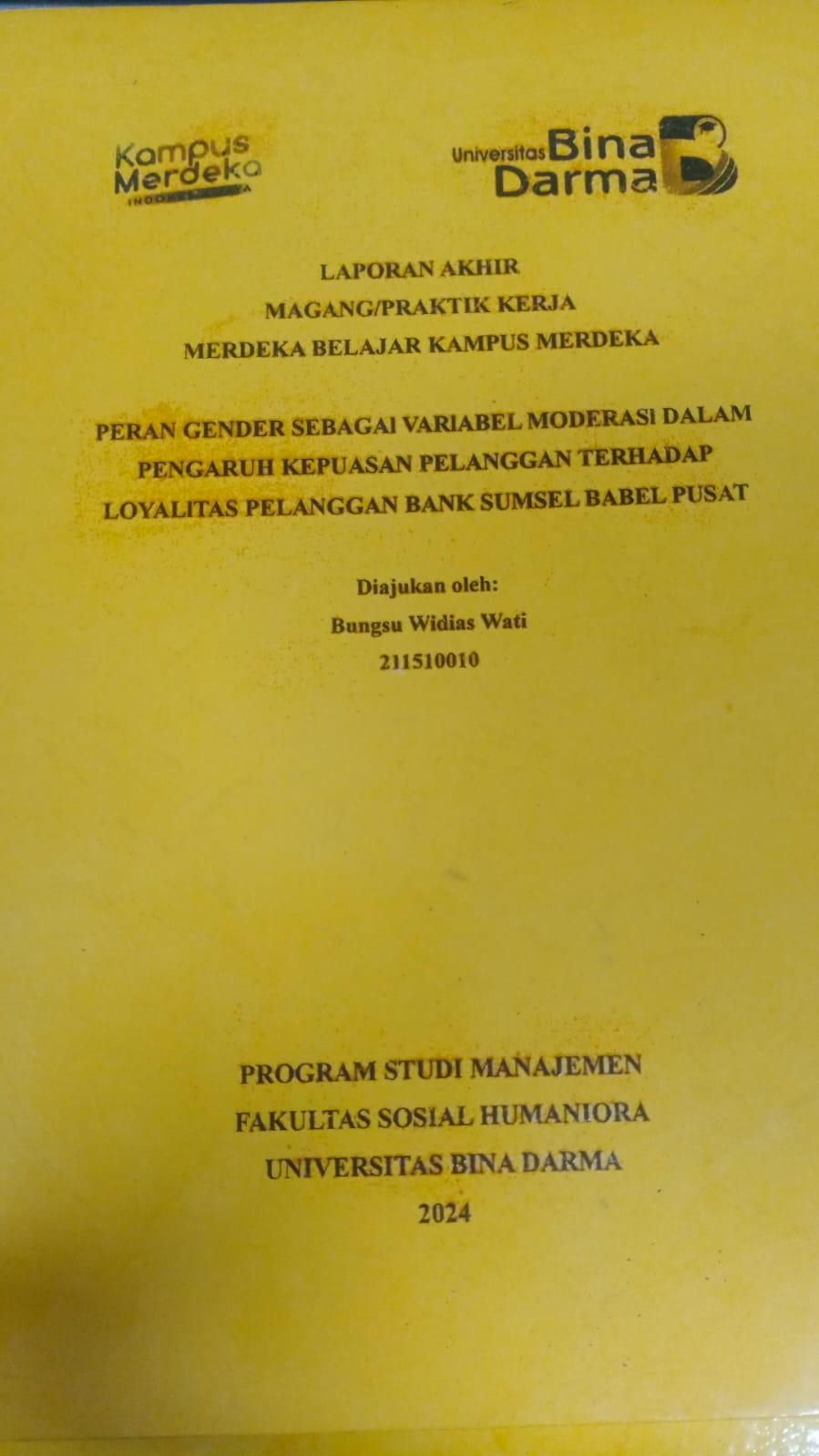 Cover PERAN GENDER SEBAGAI VARIABLE MODERASI DALAM PENGARUH KEPUASAN PELANGGAN TERHADAP LOYALITAS PELANGGAN BANK SUMSEL BABEL PUSAT / Bungsu Widias Wati (211510010)