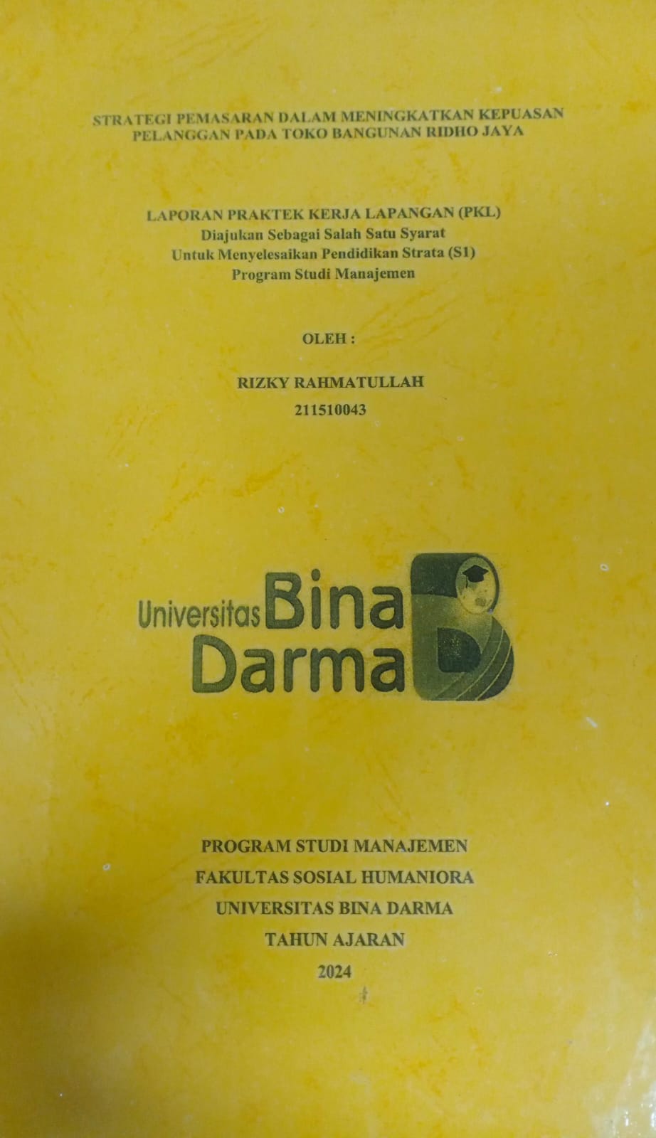Cover STRATEGI PEMASARAN DALAM MENINGKATKAN KEPUASAN PELANGGAN PADA TOKO BANGUNAN RIDHO JAYA / Rizky Rahmatullah (211510043)