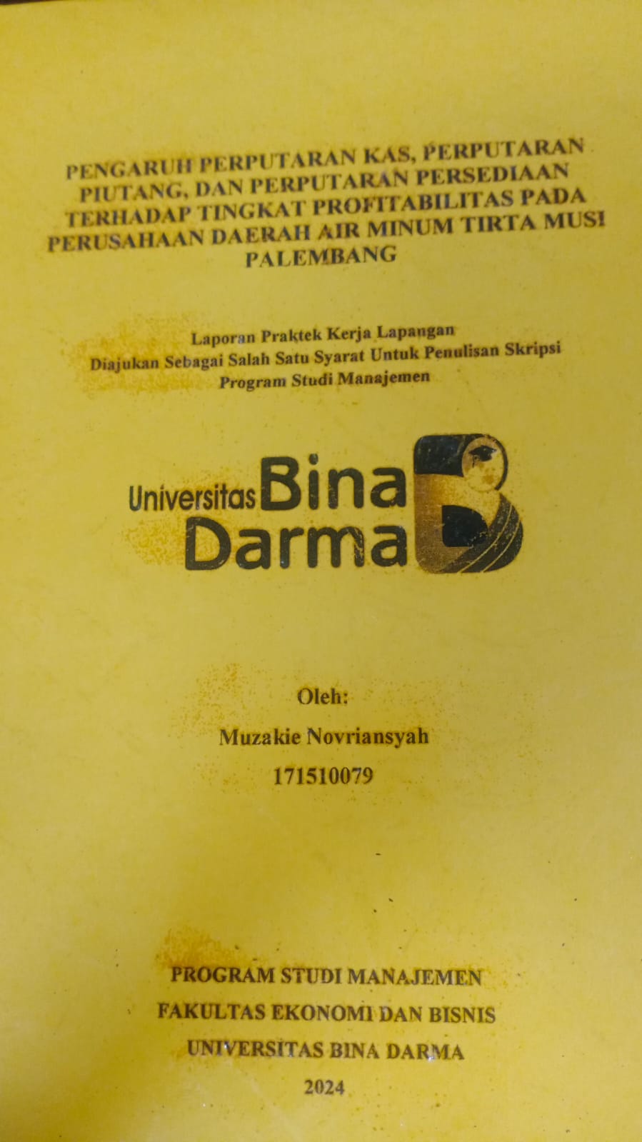 Cover PENGARUH PERPUTARAN KAS, PERPUTARAN PIUTANG, DAN PERPUTARAN PERSEDIAAN TERHADAP TINGKAT PROFITABILITAS PADA PERUSAHAAN DAERAH AIR MINUM TIRTA MUSI PALEMBANG / Muzakie Novriansyah (171510079)
