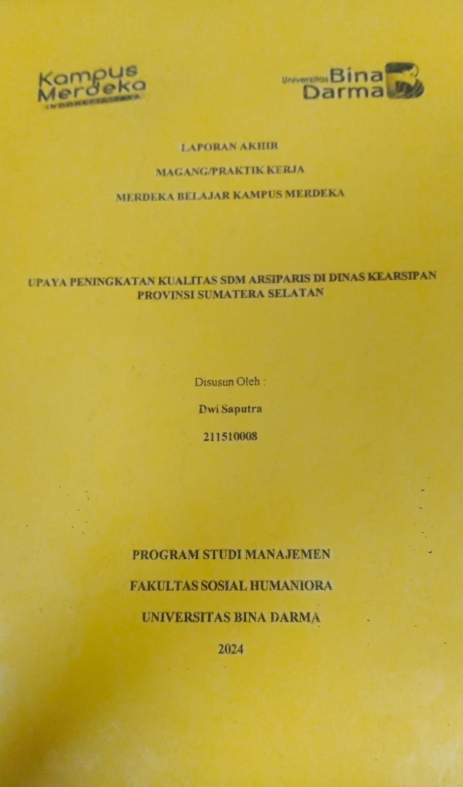 Cover UPAYA PENINGKATAN KUALITAS SDM ARSIPARIS DI DINAS KEARSIPAN PROVINSI SUMATERA SELATAN / Dwi Saputra (211510008)