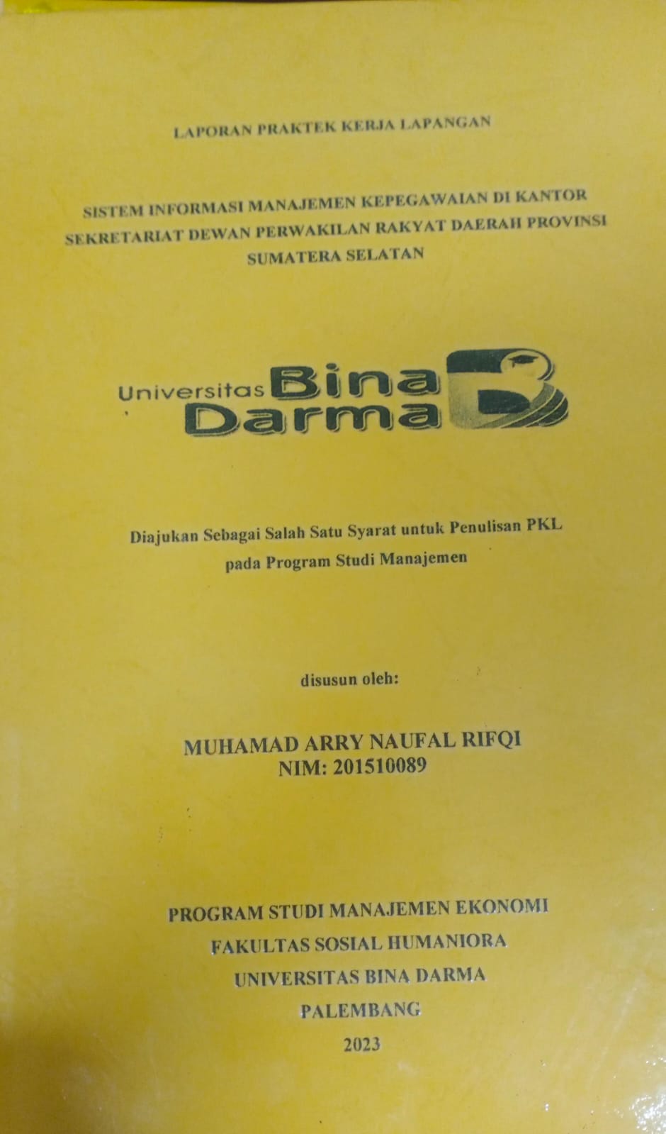 Cover SISTEM INFORMASI MANAJEMEN KEPEGAWAIAN DI KANTOR SEKRETARIAT DEWAN PERWAKILAN RAKYAT DAERAH PROVINSI SUMATERA SELATAN / Muhammad Arry Naufal Rifqi (201510089)