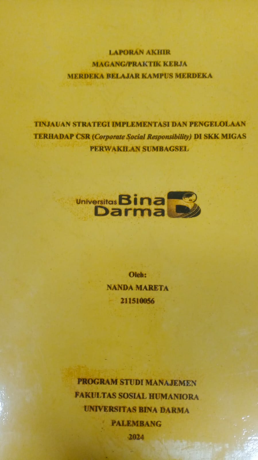 Cover TINJAUAN STRATEGI IMPLEMENTASI DAN PENGELOLAAN TERHADAP CSR (CORPORATE SOCIAL RESPONSIBILITY) DI SKK MIGAS PERWAKILAN SUMBAGSEL / Nanda Mareta (211510056)