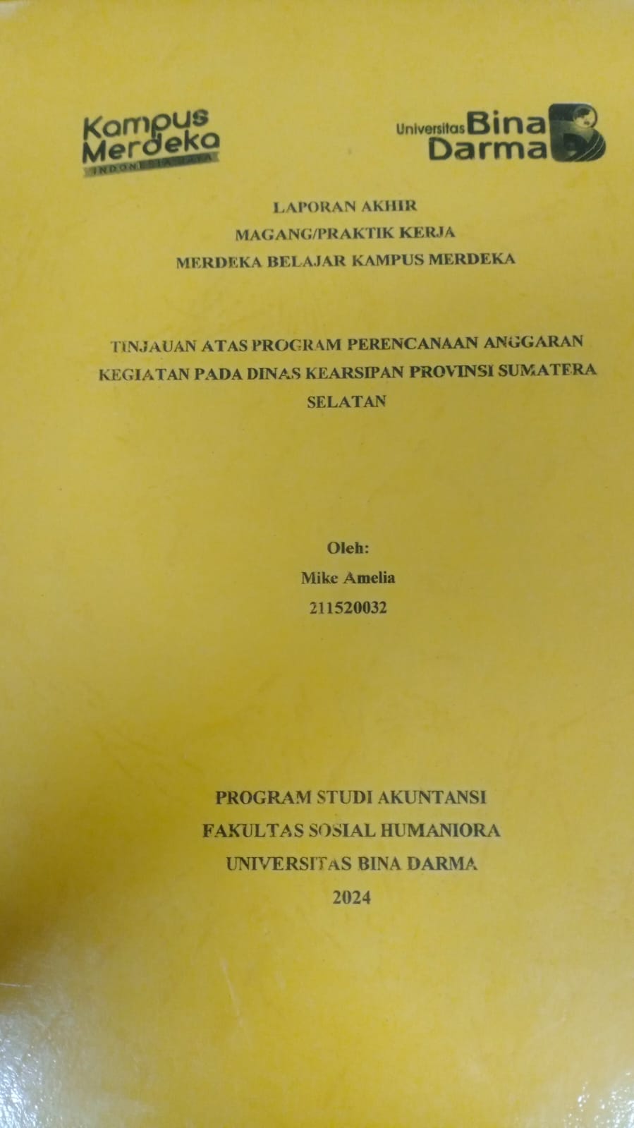 Cover TINJAUAN ATAS PROGRAM PERENCANAAN ANGGARAN KEGIATAN PADA DINAS KEARSIPAN PROVINSI SUMATERA SELATAN / Mike Amelia (211520032)