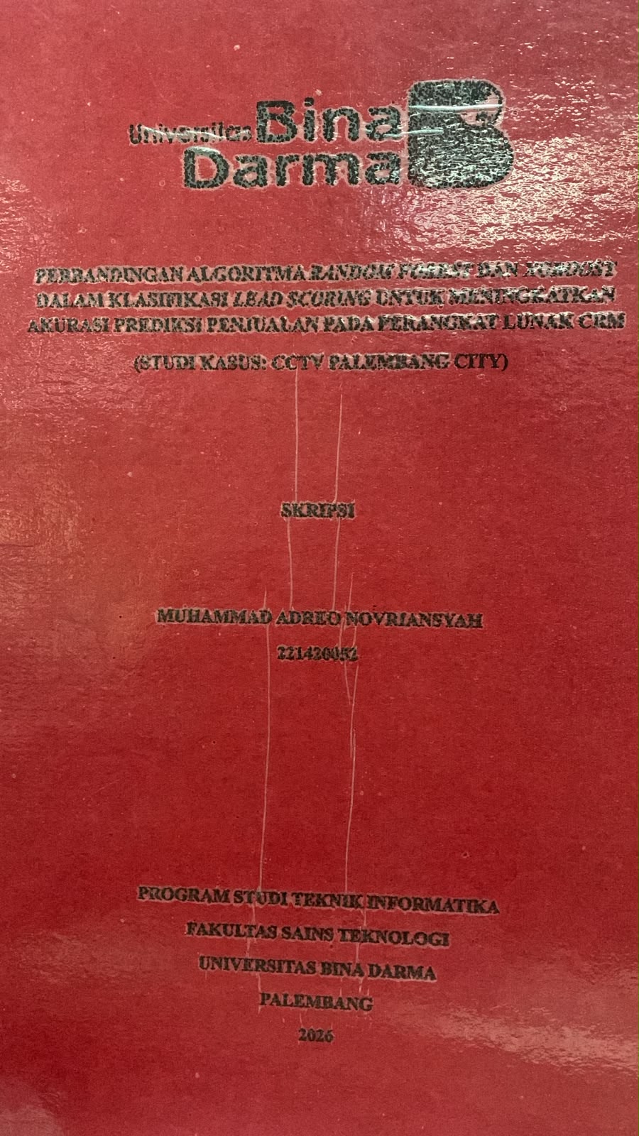 Perbandingan Algoritma Random Forest dan Xgboost dalam Klasifikasi LEAD SCORING untuk Meningkatkan Akurasi Prediksi Penjualan pada Perangkat Lunak CRM (Studi Kasus : CCTV Palembang City)  / Muhammad Adreo Novriansyah
