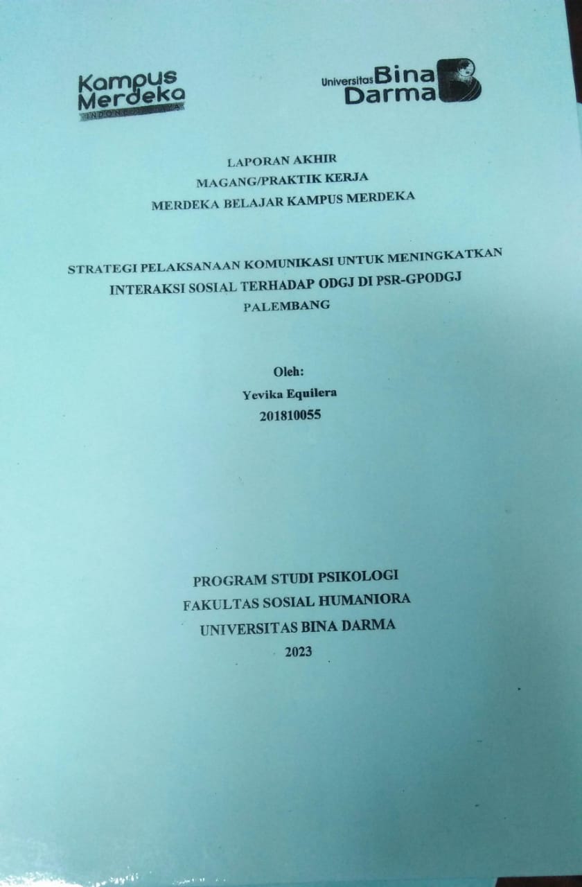 Cover STRATEGI PELAKSANAAN KOMUNIKASI UNTUK MENINGKATKAN INTERAKSI SOSIAL TERHADAP ODGJ DI PSR-GPODGJ PALEMBANG / Yevika Equilera