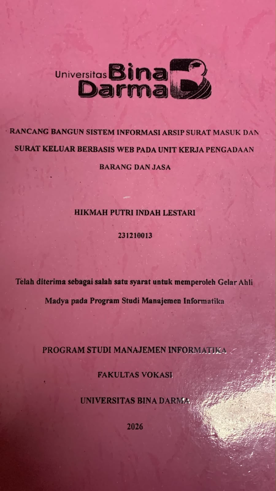 Cover Rancang Bangun Sistem Informasi Arsip Surat Masuk dan Surat Keluar Berbasis WEB pada Unit Kerja Pengadaan Barang dan Jasa / Hikmah Putri Indah Lestari