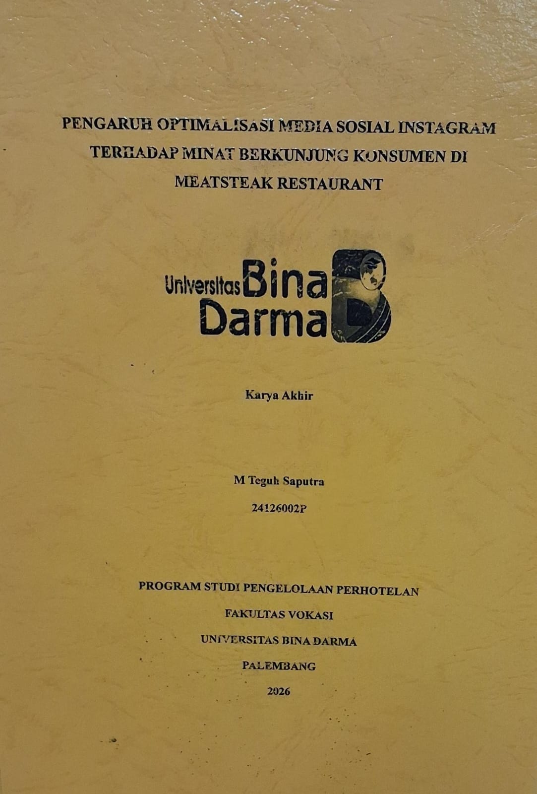 Cover Pengaruh Optimalisasi Media Sosial Instagram Terhadap Minat Berkunjung Konsumen di Meatsteak Restaurant / M. Teguh Saputra