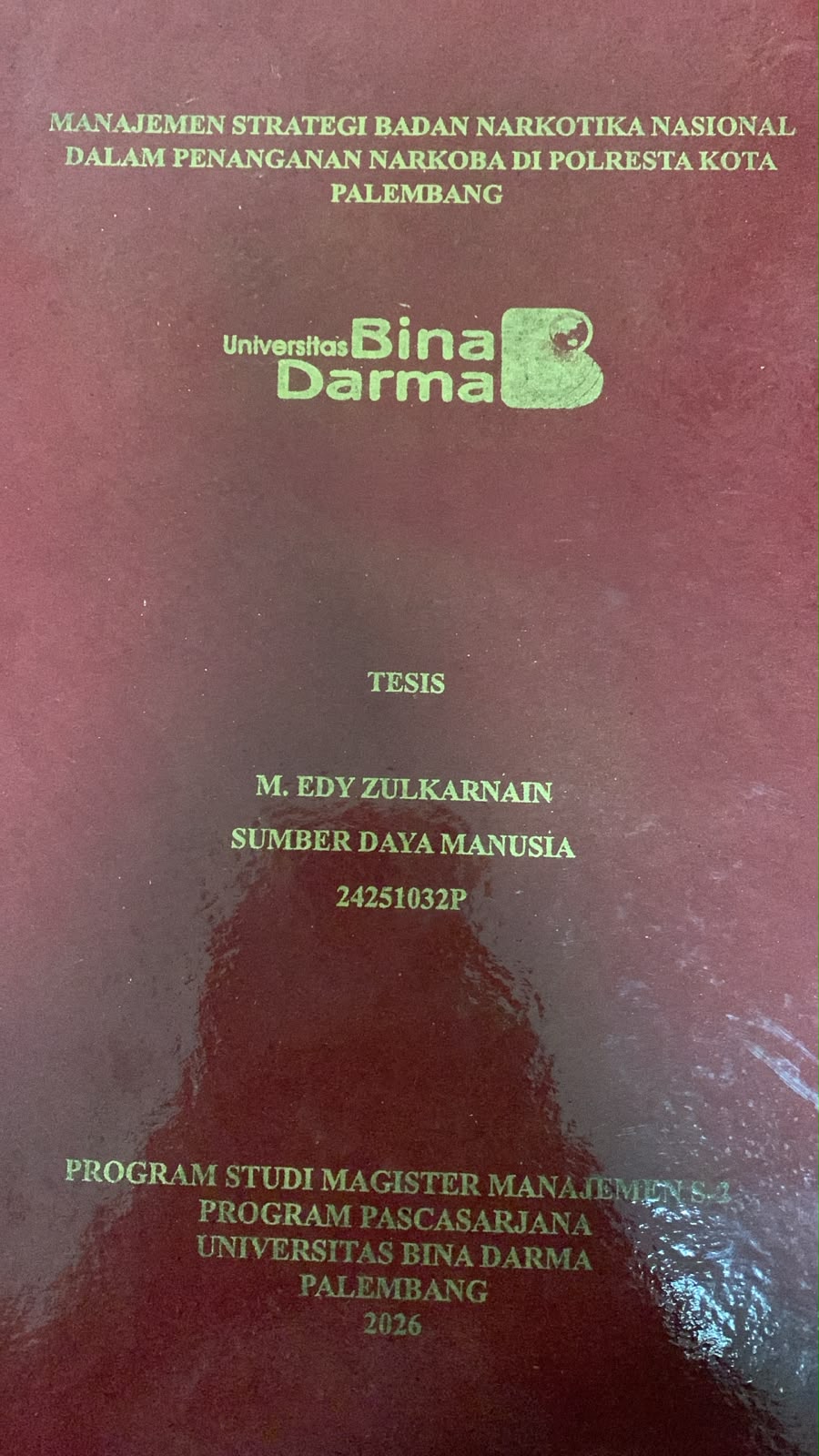 Cover Manajemen Strategi Badan Narkotika Nasional dalam Penanganan Narkoba di Polresta Kota Palembang / M.Edy Zulkarnain