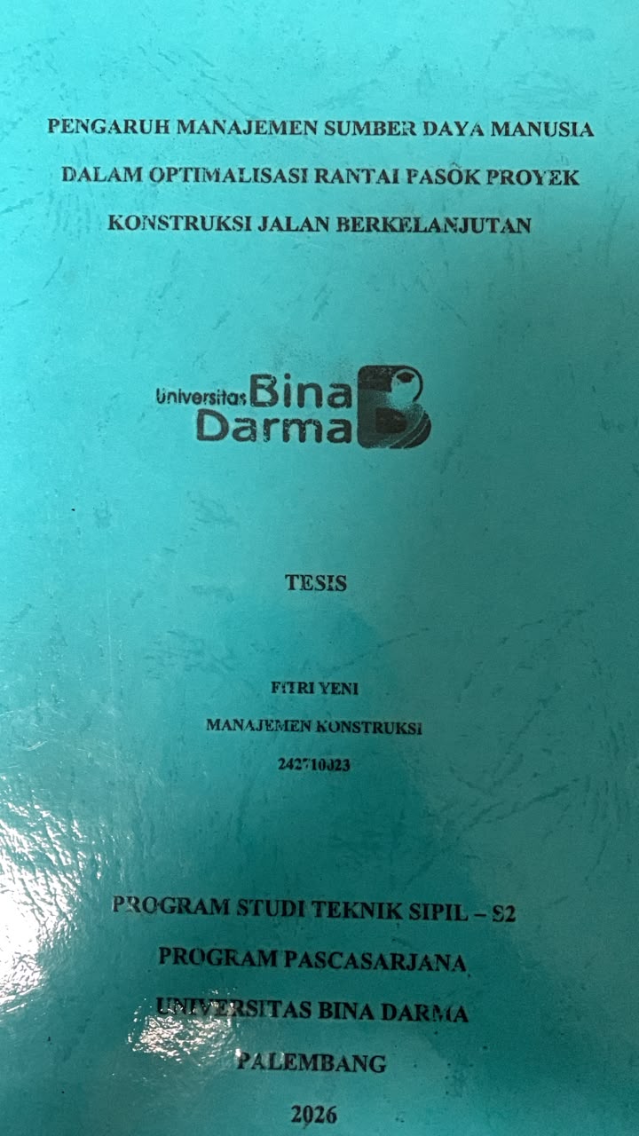 Pengaruh Manajemen Sumber Daya Manusia dalam Optimalisasi Rantai Pasok Proyek Konstruksi Jalan Berkelanjutan / Fitri Yeni