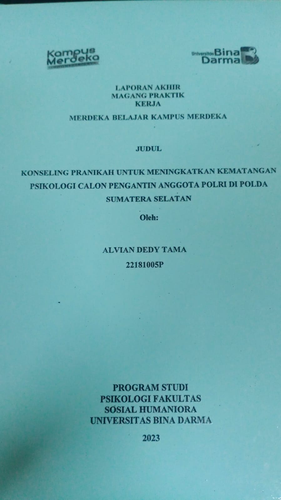 Cover KONSELING PRANIKAH UNTUK MENINGKATKAN KEMATANGAN PSIKOLOGI CALON PENGANTIN ANGGOTA POLRI DI POLDA SUMATERA SELATAN / Alvian Dedy Tama (22181005P)