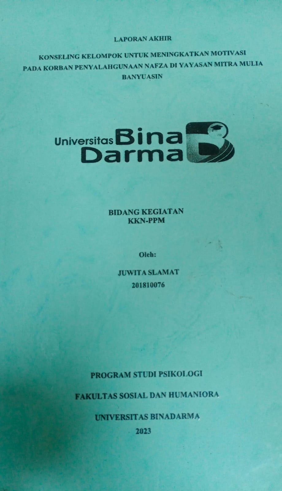 Cover KONSELING KELOMPOK UNTUK MENINGKATKAN MOTIVASI PADA KORBAN PENYALAHGUNAAN NAFZA DI YAYASAN MITRA MULIA BANYUASIN / Juwita Slamat (201810076)