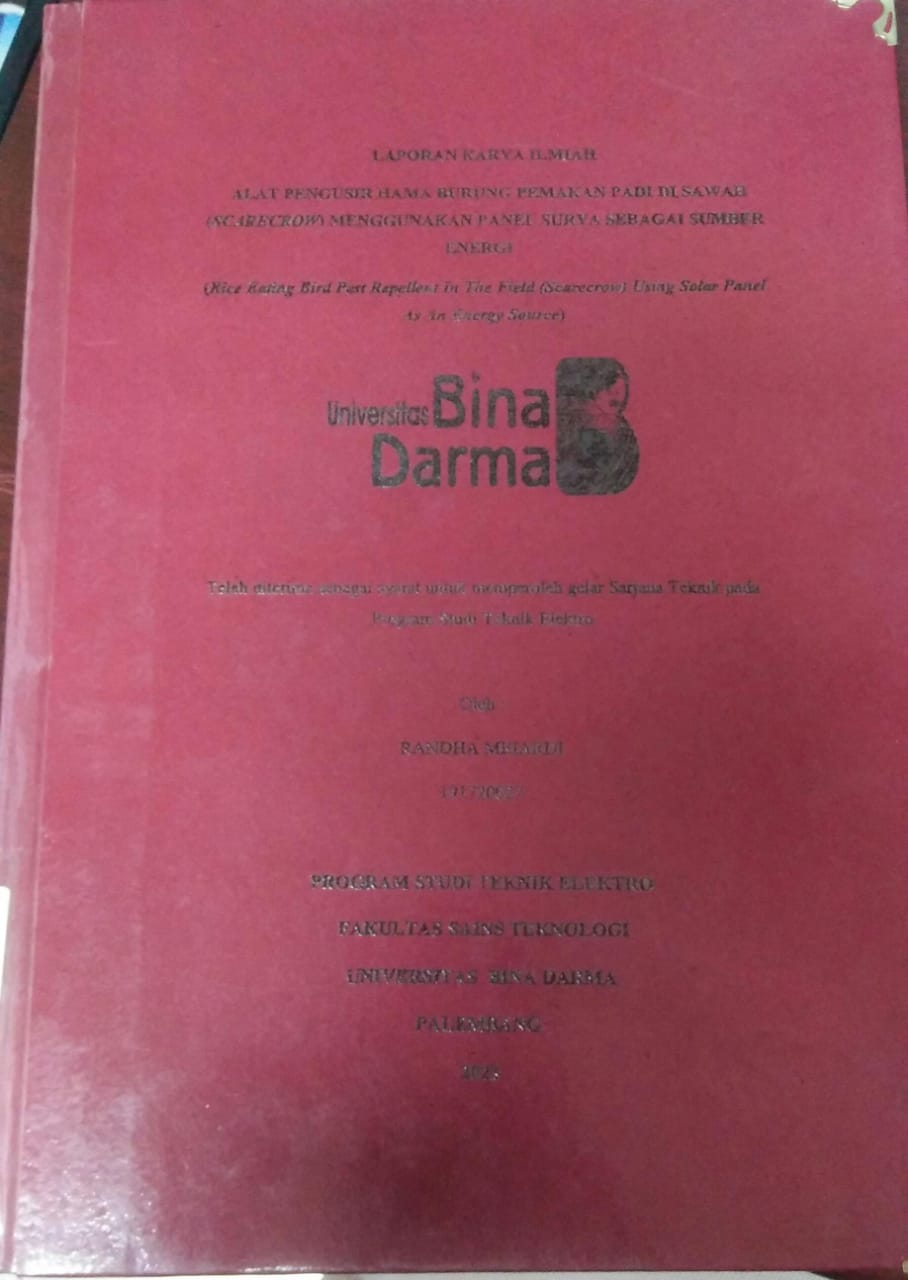Cover ALAT PENGUSIR HAMA BURUNG PEMAKAN PADI DI SAWAH (SCARECROW) MENGGUNAKAN PANEL SURYA SEBAGAI SUMBER ENERGI :  (Rice Eating Bird Pest Repellent In The Field (Scarecrow) Using Solar Panel As an Energy Source) / Randha Meiardi