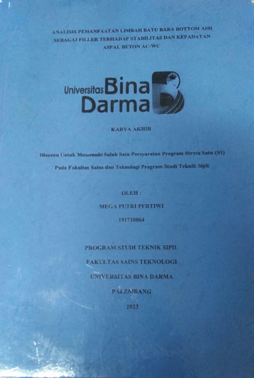 Cover ANALISIS PEMANFAATAN LIMBAH BATU BARA BOTTOM ASH SEBAGAI FILLER TERHADAP STABILITAS DAN KEPADATAN ASPAL BETON AC-WC / Mega Putri Pertiwi