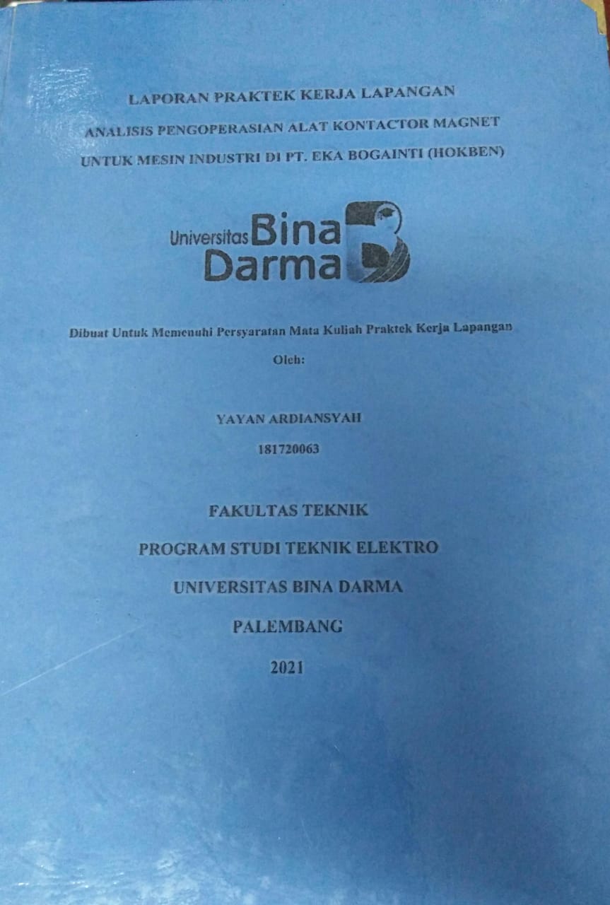 Cover ANALISIS PENGOPERASIAN ALAT KONTACTOR MAGNET UNTUK MESIN INDUSTRI DI PT. EKA BOGAINTI (HOKBEN) / Yayan Ardiansyah