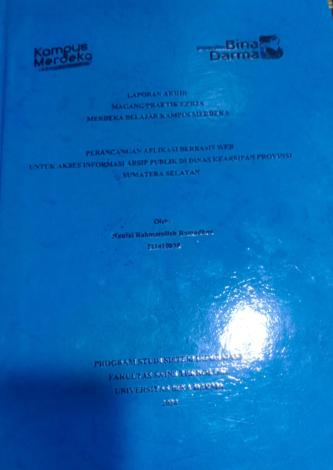 Cover PERANCANGAN APLIKASI BERBASIS WEB UNTUK AKSES INFORMASI ARSIP PUBLIK DI DINAS KEARSIPAN PROVINSI SUMATERA SELATAN / Naufal Rahmatullah Ramadhan (211410038)