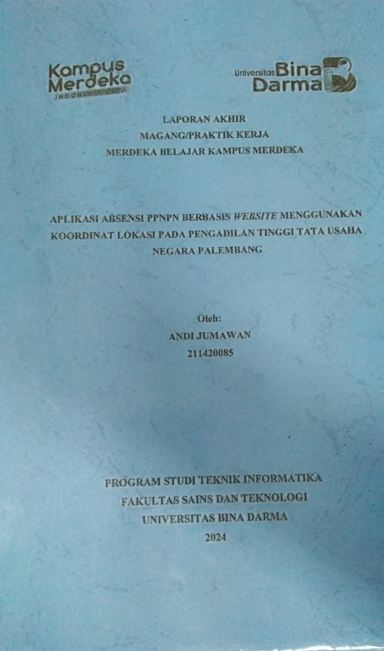 Cover APLIKASI ABSENSI PPNPN BERBASIS WEBSITE MENGGUNAKAN KOORDINAT LOKASI PADA PENGADILAN TINGGI TATA USAHA NEGARA PALEMBANG / Andi Jumawan