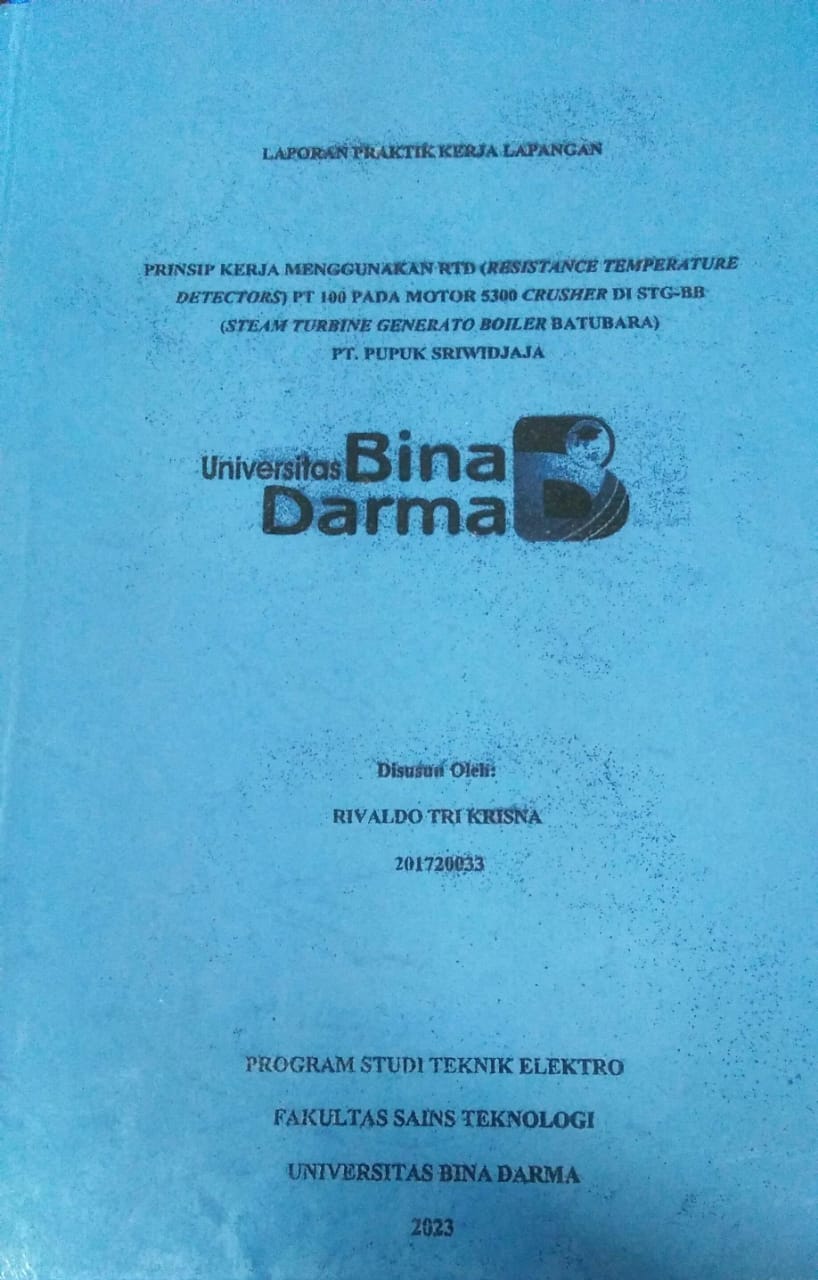 Cover PRINSIP KERJA MENGGUNAKAN RTD (RESISSTANCE TEMPERATURE DETECTORS) PT 100 PADA MOTOR 5300 CRUSHER DI STG-BB (STEAM TURBINE GENERATO BOILER BATUBARA) PT. PUPUK SRIWIDJAJA / Rivaldo Tri Krisna