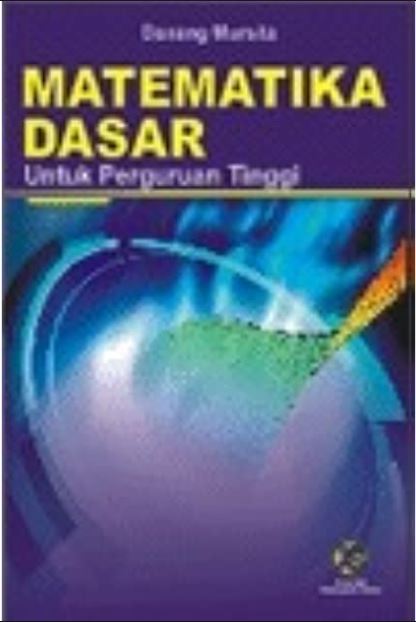 Cover Matematika Dasar Untuk Perguruan Tinggi / Danang Mursita