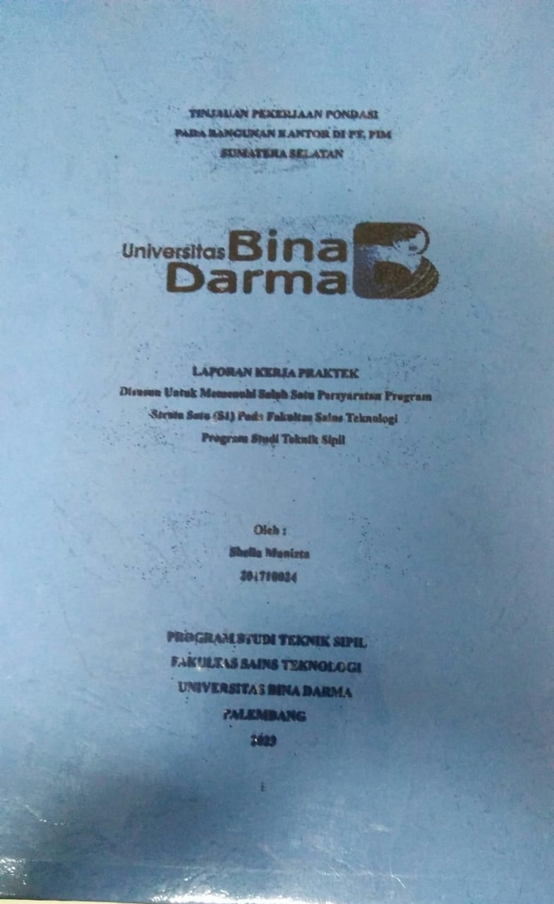 Cover TINJAUAN PEKERJAAN PONDASI PADA BANGUNAN KANTOR DI PT. PIM SUMATERA SELATAN / Shella Manizta