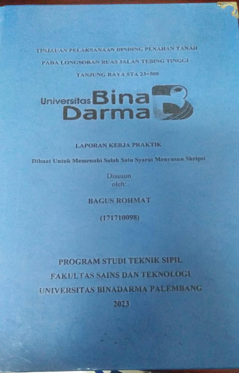 Cover TINJAUAN PELAKSANAAN DINDING PENAHAN TANAH PADA LONGSORAN RUAS JALAN TEBING TINGGI-TANJUNG RAYA STA 23+500 / Bagus Rohmat