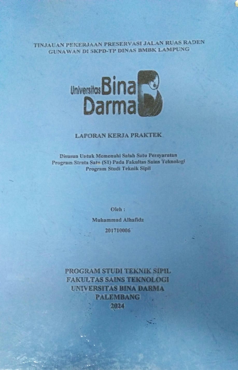 Cover TINJAUAN PEKERJAAN PRESERVASI JALAN RUAS RADEN GUNAWAN DI SKPD-TP DINAS BMBK LAMPUNG / Muhammad Alhafidz