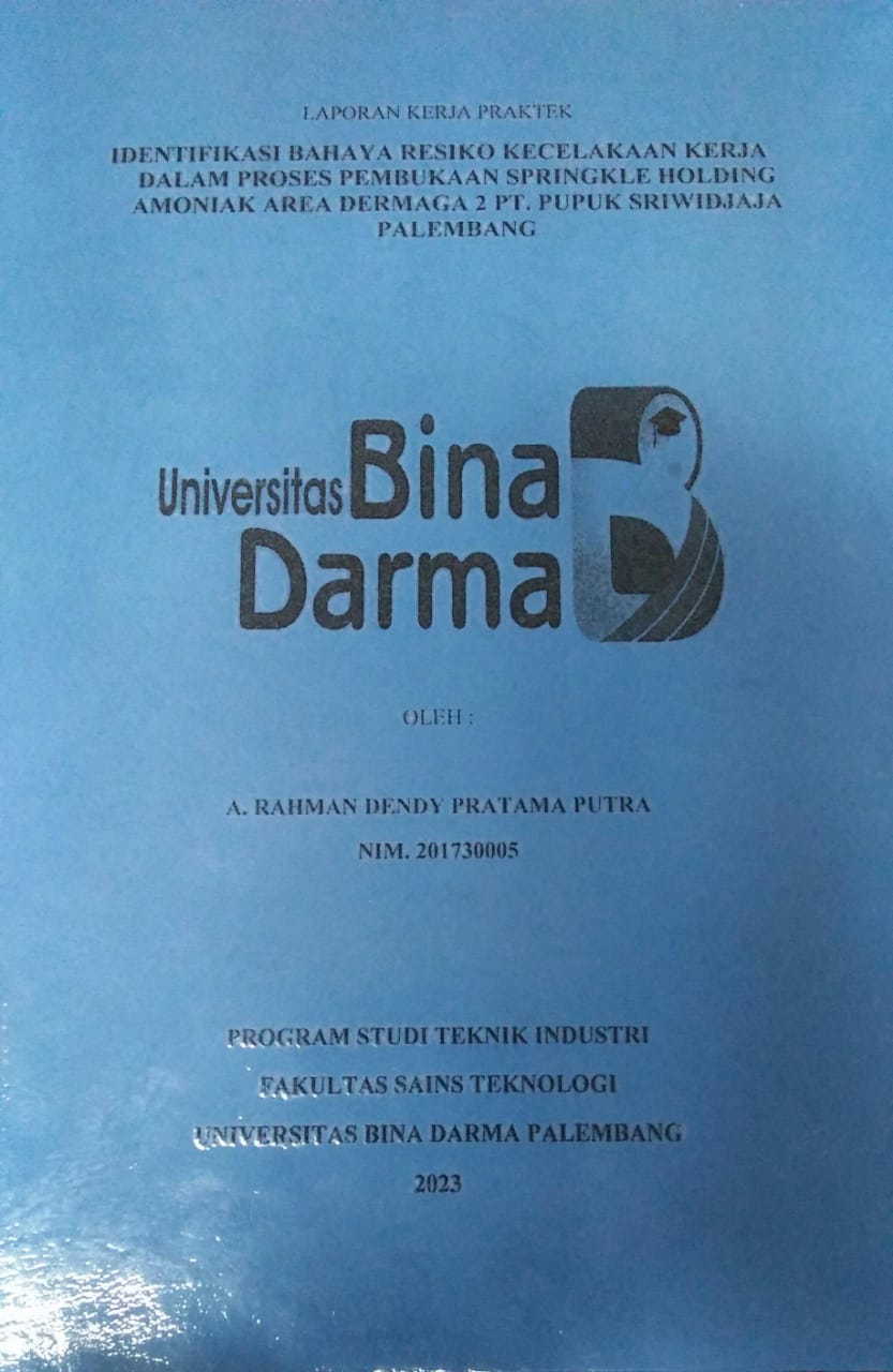 Cover IDENTIFIKASI BAHAYA RESIKO KECELAKAAN KERJA DALAM PROSES PEMBUKAAN SPRINGKLE HOLDING AMONIAK AREA DERMAGA 2 PT. PUPUK SRIWIDJAJA PALEMBANG / A. Rahman Dendy Pratama Putra