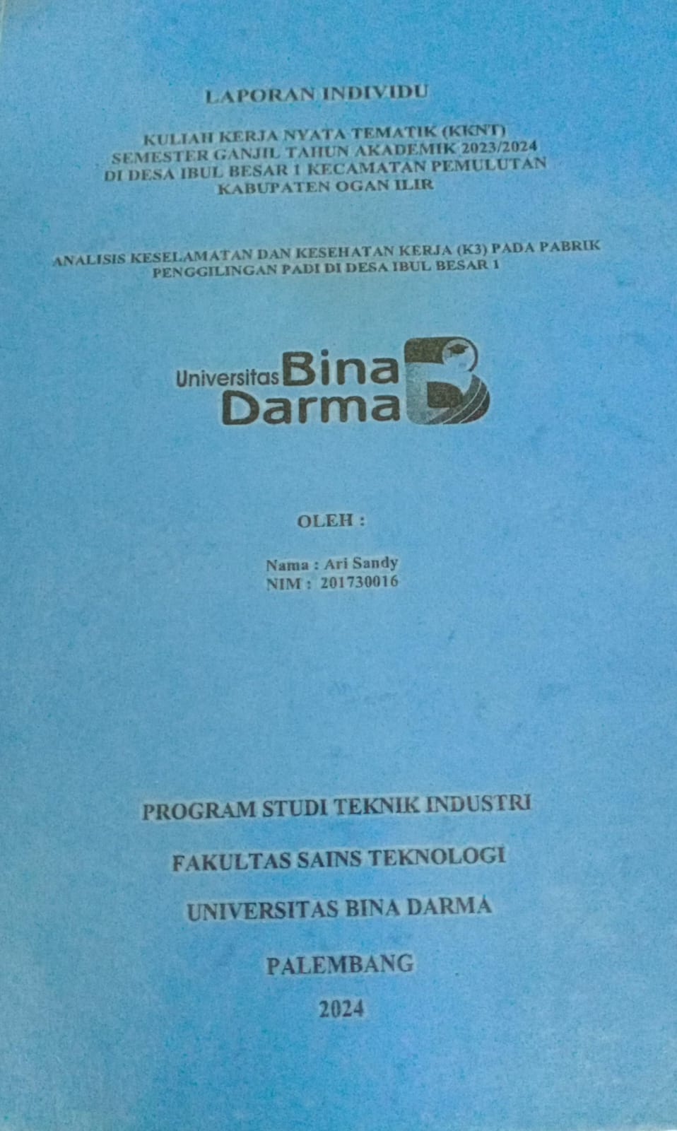 Cover ANALISIS KESELAMATAN DAN KESEHATAN KERJA (K3) PADA PABRIK PENGGILINGAN PADI DI DESA IBUL BESAR 1 / Ari Sandy (201730016)