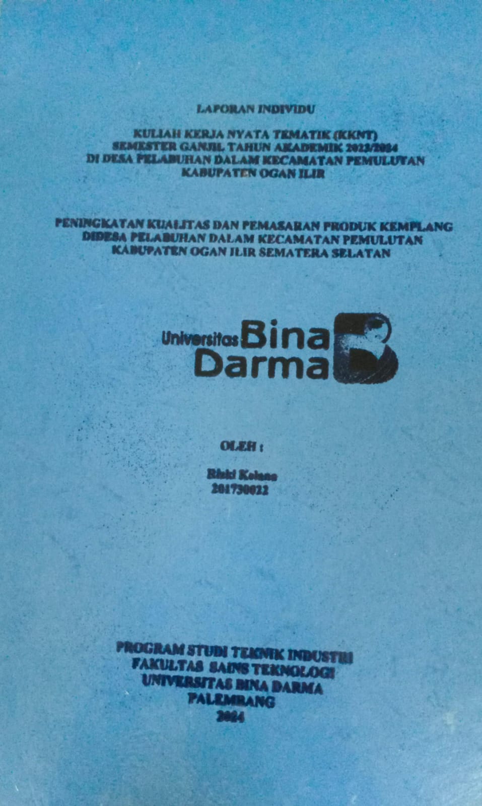 Cover PENINGKATAN KUALITAS DAN PEMASARAN PRODUK KEMPLANG DI DESA PELABUHAN DALAM KECAMATAN PEMULUTAN KABUPATEN OGAN ILIR SUMATERA SELATAN / Rizki Kelana (201730022)