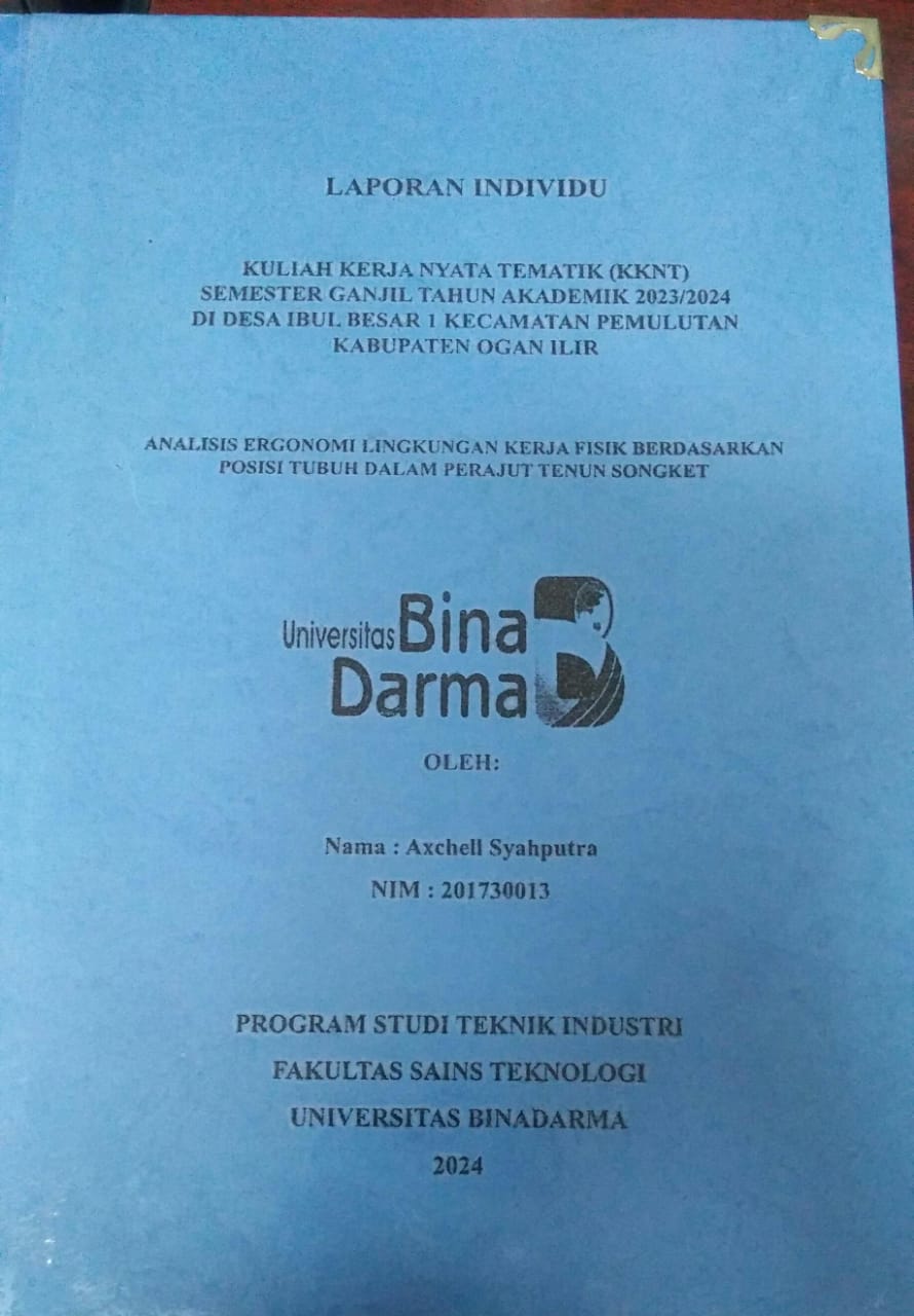 Cover ANALISIS ERGONOMI LINGKUNGAN KERJA FISIK BERDASARKAN POSISI TUBUH DALAM PERAJUT TENUN SONGKET / Axchell Syahputra