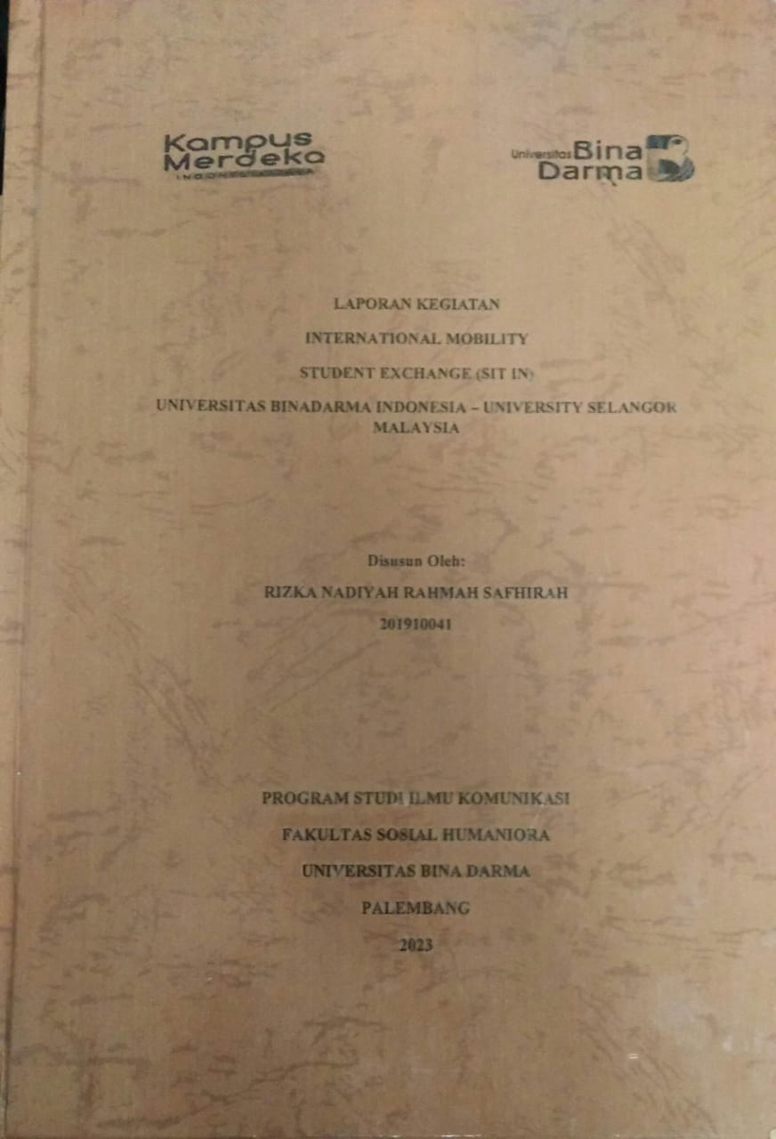 Cover LAPORAN KEGIATAN INTERNATIONAL MOBILITY STUDENT EXCHANGE (SIT IN) UNIVERSITAS BINADARMA INDONESIA- UNIVERSITY SELANGOR MALAYSIA / Rizka Nadiyah Rahmah Safhirah